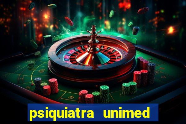 psiquiatra unimed porto alegre